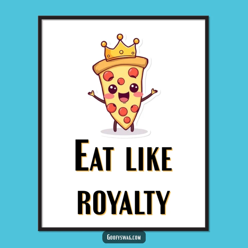 Funny Proud Pizza Slice Digital Print: Instant Royal Art