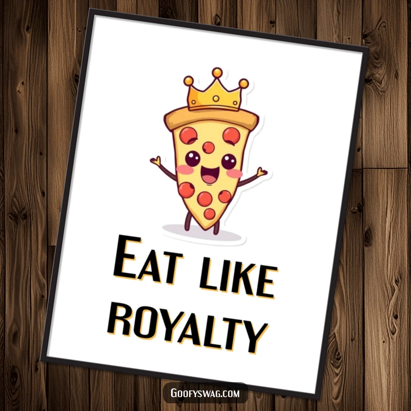 Funny proud pizza slice character wearing a tiny crown, presented as humorous wall art.