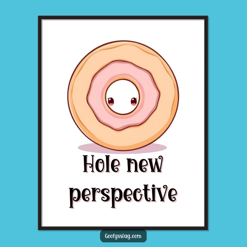 Funny Doughnut Hole Poster: Add Whimsical Charm and Humorous Art to Your Walls