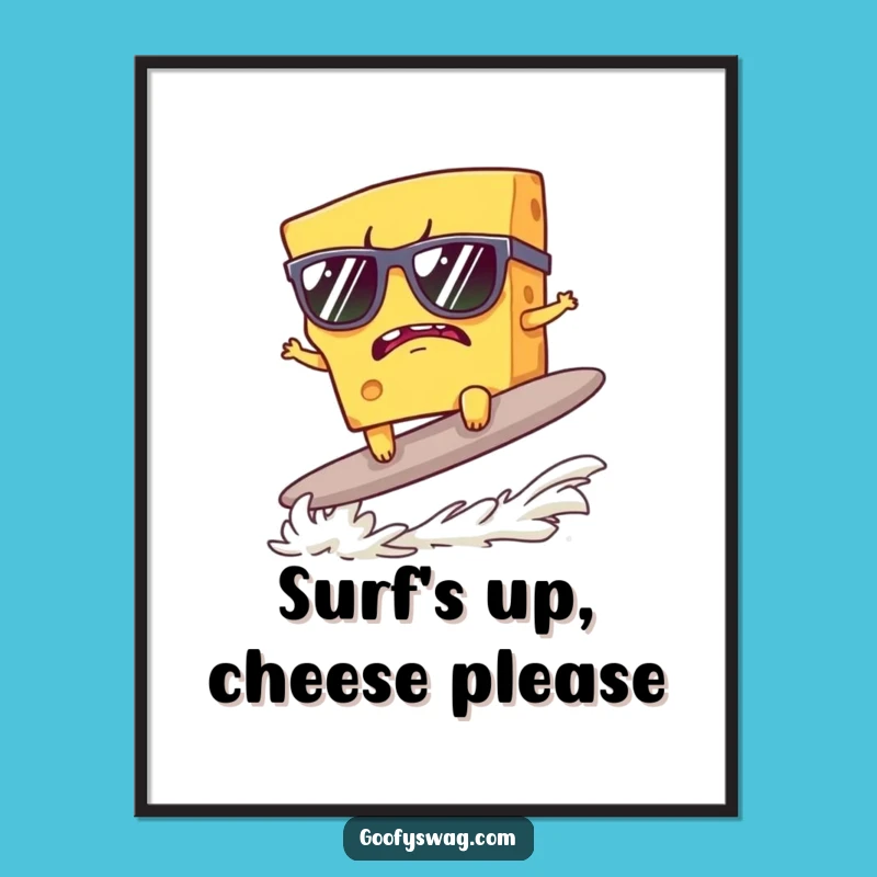 Free Printable Cheese Wall Art: Funny Surfer Design, Hilarious Downloadable Quirky Decor Gift