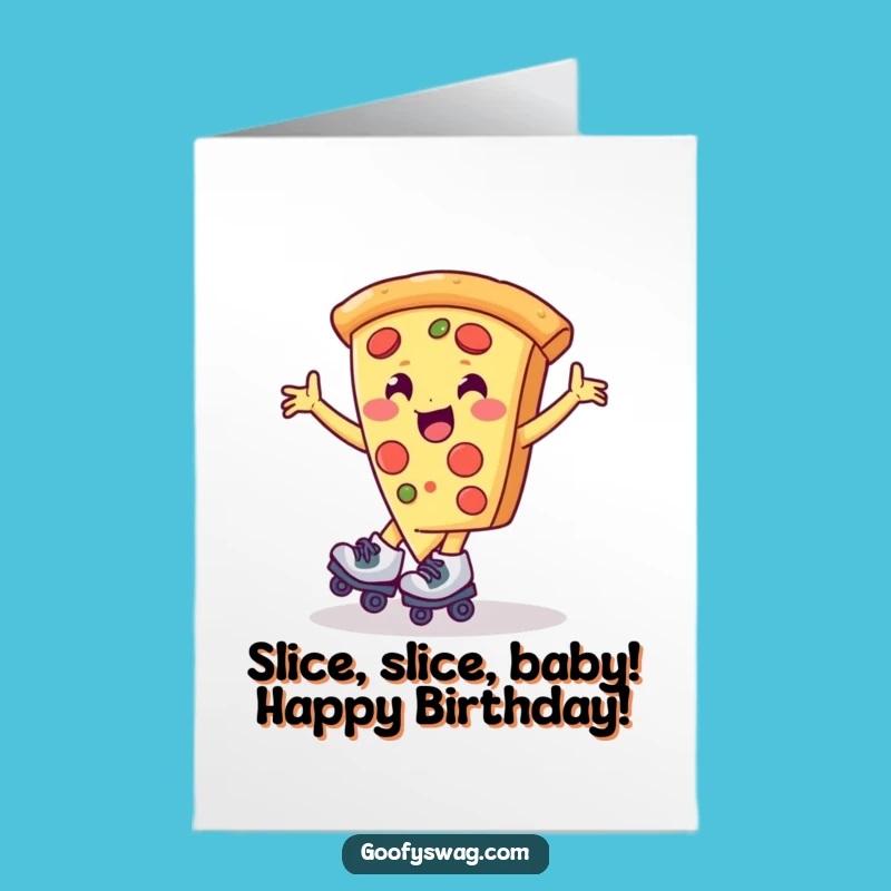 Free Printable Birthday Card: Hilarious Pizza on Skates Spin - Funny Downloadable Gift!